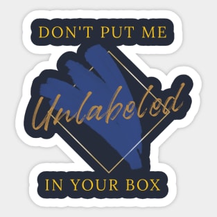 Unlabeled Don't Put Me in Your Box Sticker